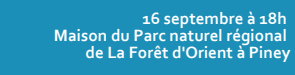 Conférence du 16 septembre 2024 - Parc naturel régional de la Forêt d'Orient - Découvrir le programme complet